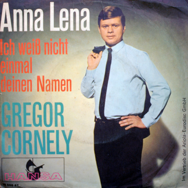 Cover Gregor Cornely - Anna Lena / Ich Weiß Nicht EInmal Deinen Namen (7, Single) Schallplatten Ankauf
