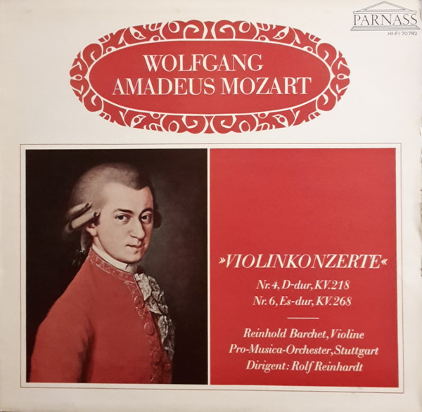 Cover Wolfgang Amadeus Mozart - Reinhold Barchet, Pro-Musica-Orchester, Stuttgart* Dirigent: Rolf Reinhardt - »Violinkonzerte« Nr. 4, D-Dur, KV.218 / Nr. 6, Es-Dur, KV.268 (LP, Album, Mono) Schallplatten Ankauf