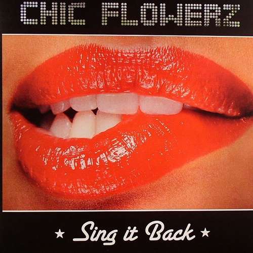 Cover Chic Flowerz - Sing It Back (12) Schallplatten Ankauf