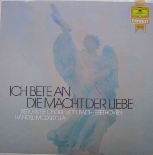 Cover Bach* / Beethoven* / Händel* / Mozart* - Ich Bete An Die Macht Der Liebe - Berühmte Chöre (LP, Comp) Schallplatten Ankauf