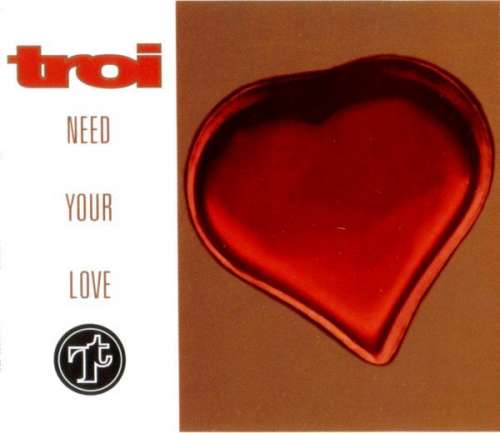 Cover Troi - Need Your Love (CD, Single) Schallplatten Ankauf