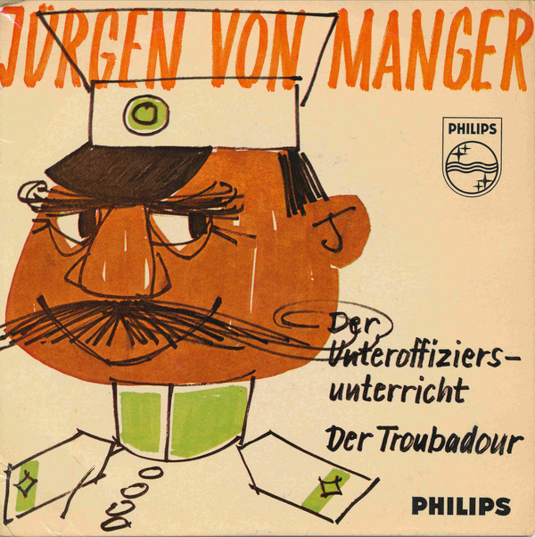 Cover Jürgen von Manger - Der Unteroffiziers-Unterricht / Der Troubadour (7, EP, Mono) Schallplatten Ankauf