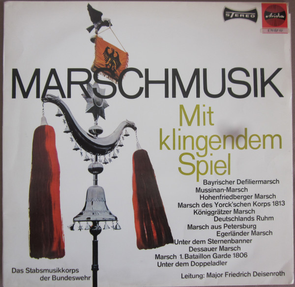 Bild Das Stabsmusikkorps Der Bundeswehr* Leitung: Major Friedrich Deisenroth* - Marschmusik - Mit Klingendem Spiel (LP) Schallplatten Ankauf
