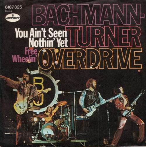 Bild Bachmann-Turner Overdrive* - You Ain't Seen Nothin' Yet (7, Single) Schallplatten Ankauf