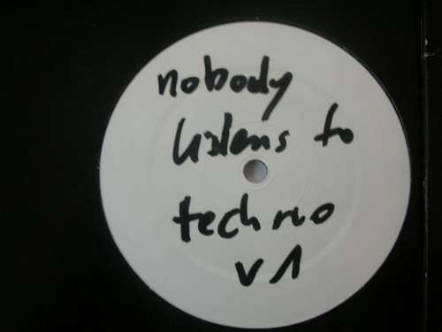 Cover Nobody Listens To Techno Schallplatten Ankauf