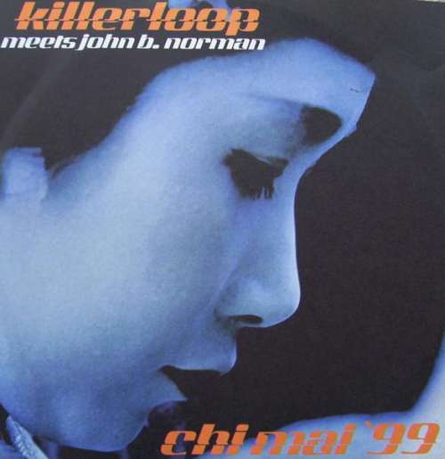 Cover Killerloop Meets John B. Norman - Chi Mai '99 (12) Schallplatten Ankauf