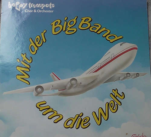 Cover Happy Trumpets Chor & Orchester - Mit Der Big Band Um Die Welt (LP, Album) Schallplatten Ankauf