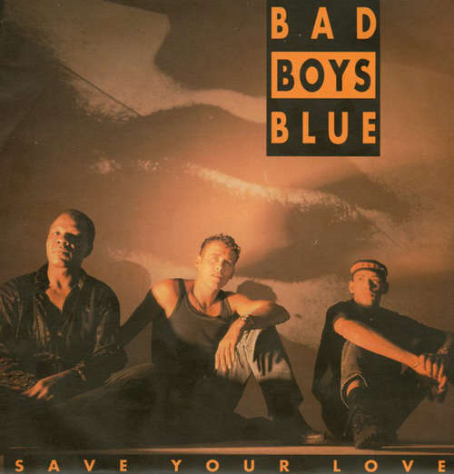 Cover Bad Boys Blue - Save Your Love (7, Single) Schallplatten Ankauf