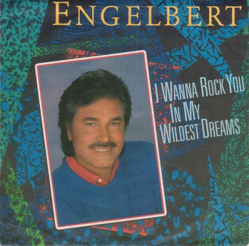 Cover Engelbert* - I Wanna Rock You In My Wildest Dreams (7, Single) Schallplatten Ankauf