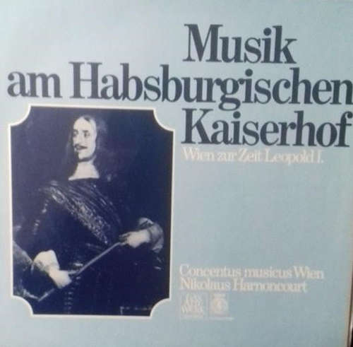Cover Concentus Musicus Wien, Nikolaus Harnoncourt - Musik Am Habsburgischen Kaiserhof (LP) Schallplatten Ankauf