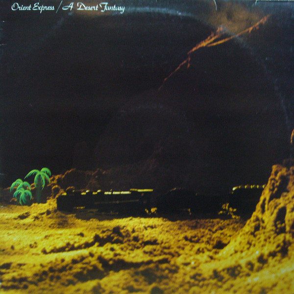 Cover Orient Express (4) - A Desert Fantasy (LP, Album) Schallplatten Ankauf