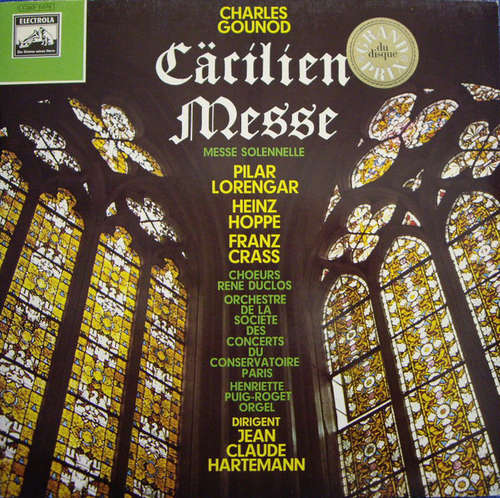Cover Charles Gounod - Pilar Lorengar, Heinz Hoppe, Franz Crass, Choeurs Rene Duclos*, Orchestre De La Societe Des Concerts Du Conservatoire Paris*, Henriette Puig-Roget, Jean Claude Hartemann* - Cäcilien Messe - Messe Solennelle (LP) Schallplatten Ankauf