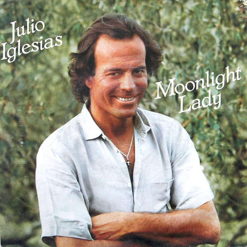 Cover Julio Iglesias - Moonlight Lady (7, Single) Schallplatten Ankauf