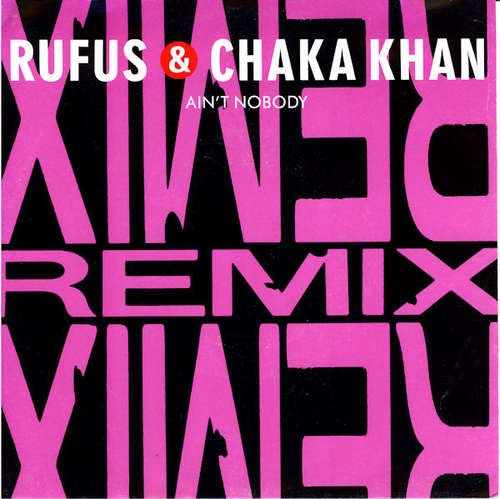 Cover Rufus & Chaka Khan - Ain't Nobody (Remix) (7, Single) Schallplatten Ankauf