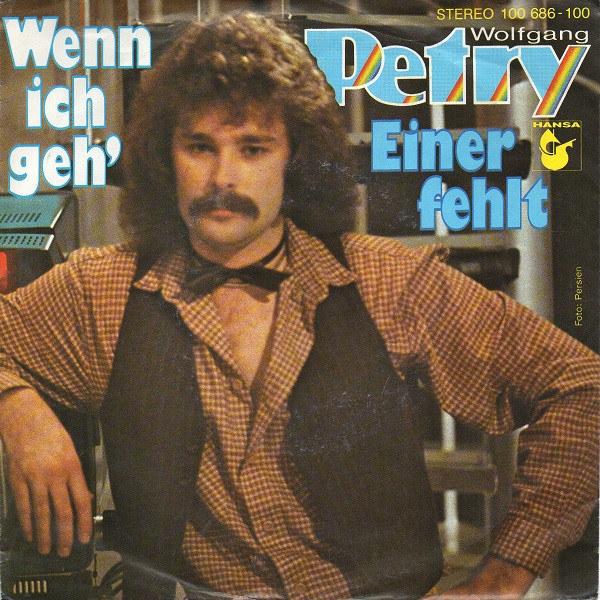 Cover Wolfgang Petry - Wenn Ich Geh' / Einer Fehlt (7, Single) Schallplatten Ankauf