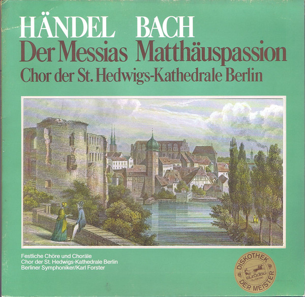 Bild Händel*, Bach*, Chor Der St. Hedwigs-Kathedrale Berlin, Berliner Symphoniker, Karl Forster - Der Messias - Matthäuspassion (LP) Schallplatten Ankauf
