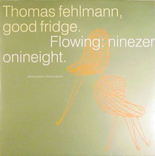 Cover Thomas Fehlmann - Good Fridge (Flowing: Ninezeronineight) (2xLP, Album) Schallplatten Ankauf