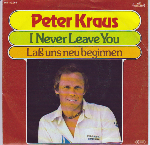 Cover Peter Kraus - I Never Leave You / Laß Uns Neu Beginnen (7, Single) Schallplatten Ankauf