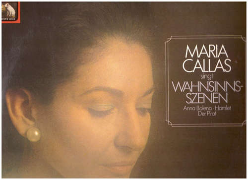 Cover Maria Callas - Maria Callas Singt Wahsinnsszenen: Anna Bolena, Hamlet, Der Pirat (LP, Mono, RE) Schallplatten Ankauf