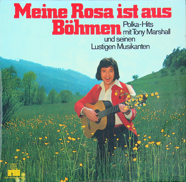 Cover Tony Marshall - Meine Rosa Ist Aus Böhmen (Polka-Hits Mit Tony Marshall Und Seinen Lustigen Musikanten) (LP, Album, Club) Schallplatten Ankauf
