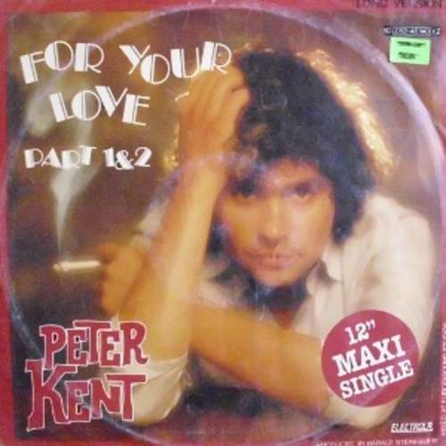Cover Peter Kent - For Your Love (Part 1 & 2) (12, Maxi) Schallplatten Ankauf