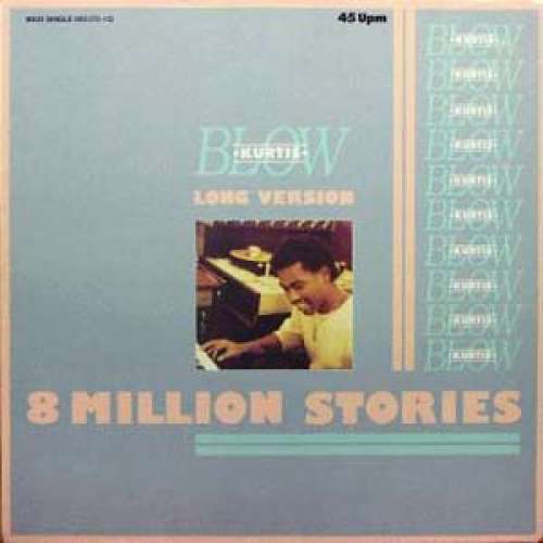 Cover Kurtis Blow - 8 Million Stories / I Can't Take It No More (12, Maxi) Schallplatten Ankauf