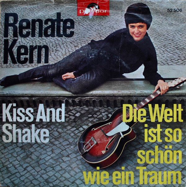 Cover Renate Kern - Die Welt Ist So Schön Wie Ein Traum / Kiss And Shake (7, Single) Schallplatten Ankauf