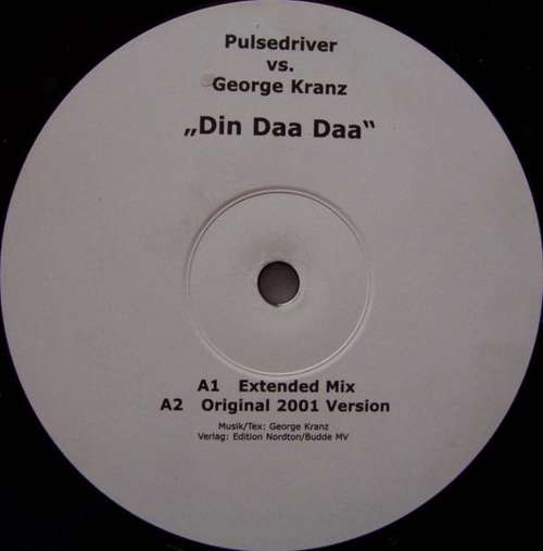 Cover Pulsedriver Vs. George Kranz - Din Daa Daa (12) Schallplatten Ankauf