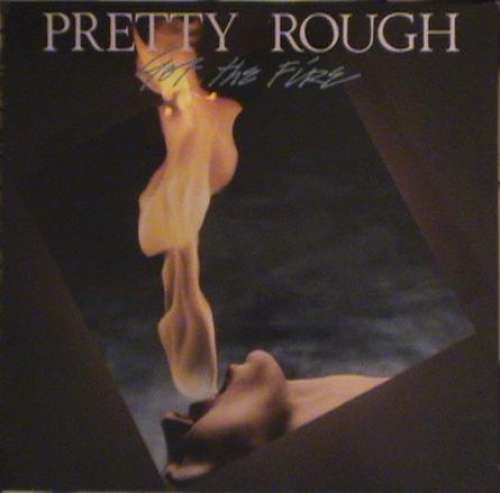 Cover Pretty Rough - Got The Fire (LP, Album) Schallplatten Ankauf