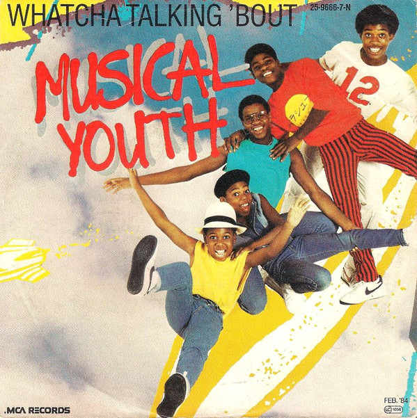 Cover zu Musical Youth - Whatcha Talking 'Bout (7, Single) Schallplatten Ankauf