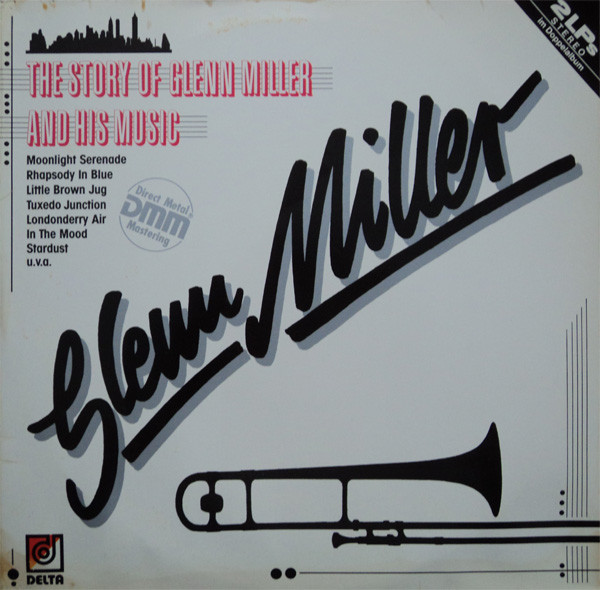 Cover Glenn Miller - The Story Of Glenn Miller And His Music (2xLP, Comp) Schallplatten Ankauf