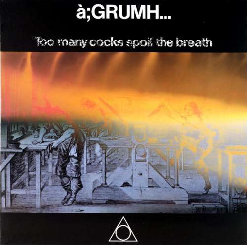 Cover à;GRUMH... - Too Many Cocks Spoil The Breath (12) Schallplatten Ankauf