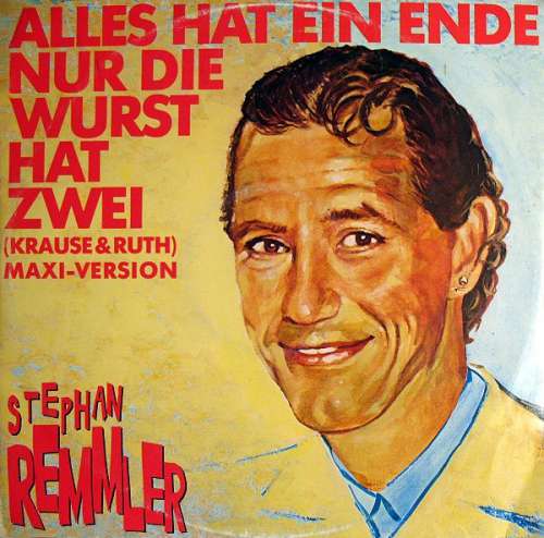 Cover Stephan Remmler - Alles Hat Ein Ende Nur Die Wurst Hat Zwei (Krause & Ruth) (Maxi-Version) (12, Maxi) Schallplatten Ankauf