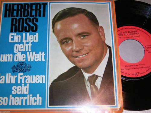 Cover Herbert Ross - Ein Lied geht um die Welt / Ja Ihr Frauen seid so herrlich (7, Single) Schallplatten Ankauf