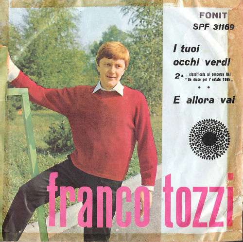 Cover Franco Tozzi - I Tuoi Occhi Verdi / E Allora Vai (7) Schallplatten Ankauf