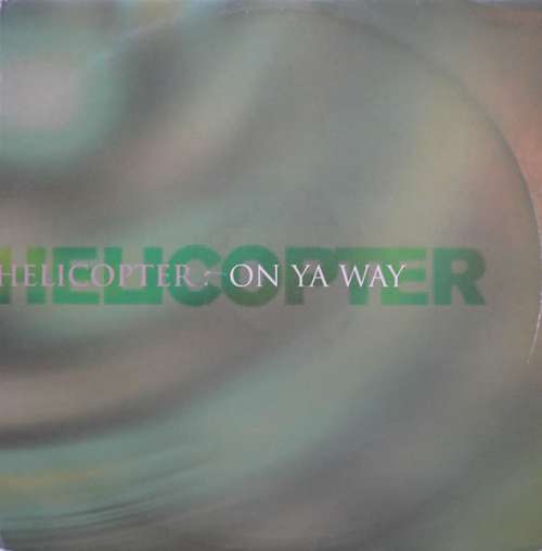 Cover Helicopter - On Ya Way (12) Schallplatten Ankauf
