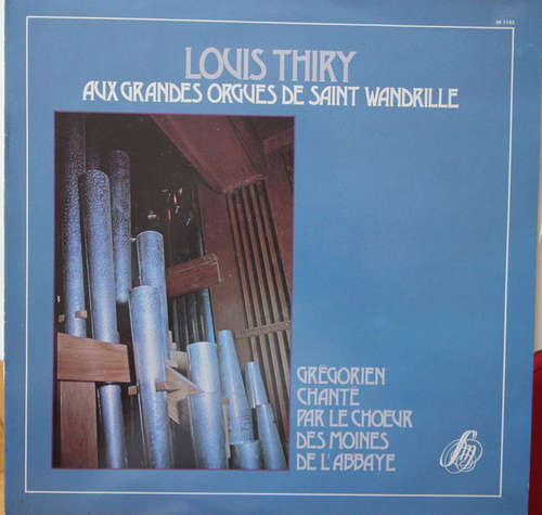 Cover Louis Thiry - Louis Thiry Aux Grande Sorgues de Saint Wandrille. Grégorien Chanté Par Le Choeur Des Moines de L'abbaye (LP, Album) Schallplatten Ankauf