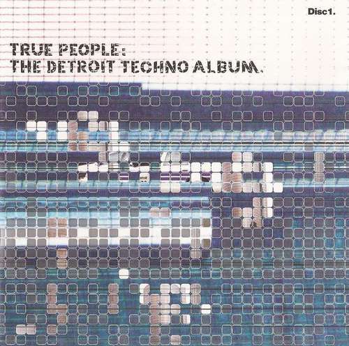 Cover Various - True People: The Detroit Techno Album (2xCD, Comp) Schallplatten Ankauf