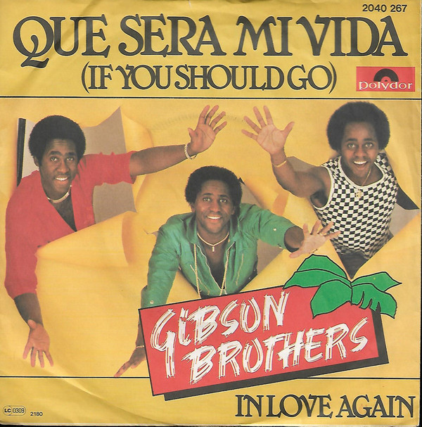 Bild Gibson Brothers - Que Sera Mi Vida (If You Should Go) (7, Single) Schallplatten Ankauf