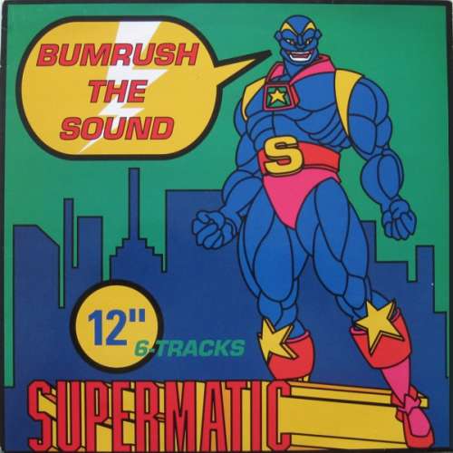 Cover Supermatic - Bumrush The Sound (12) Schallplatten Ankauf
