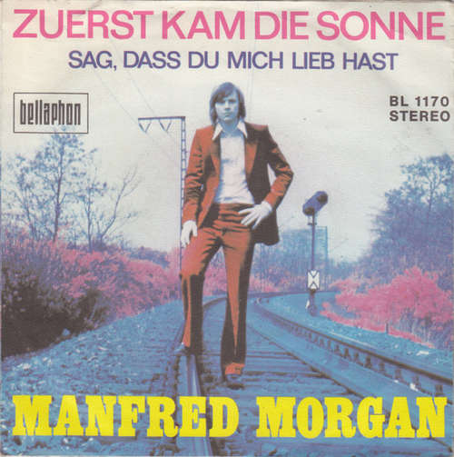 Cover Manfred Morgan - Zuerst Kam Die Sonne (7, Single) Schallplatten Ankauf