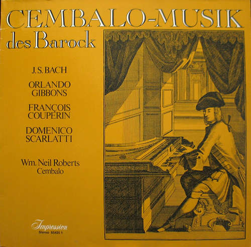 Cover J. S. Bach*, Orlando Gibbons, François Couperin, Domenico Scarlatti, Wm. Neil Roberts - Cembalo-Musik Des Barock (LP) Schallplatten Ankauf