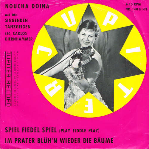 Cover Noucha Doina, Die Singenden Tanzgeigen - Spiel Fiedel Spiel / Im Prater Blüh'n Wieder Die Bäume (7, Mono) Schallplatten Ankauf