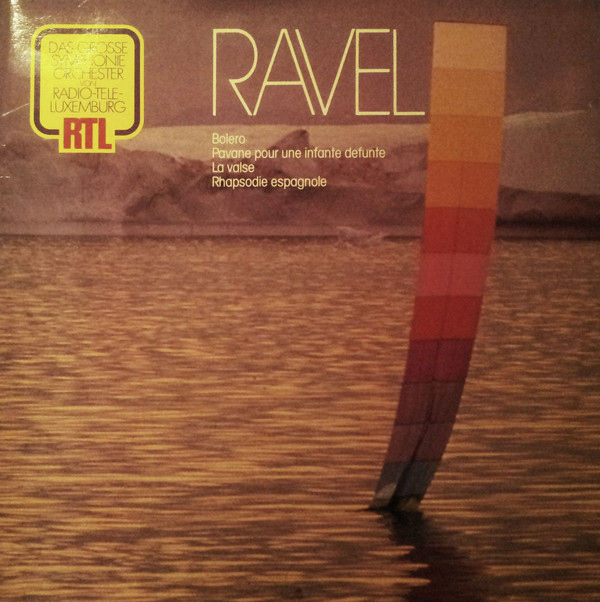 Cover Ravel*, Das Grosse Symphonie Orchester Von Radio-Tele-Luxemburg RTL* - Bolero - Pavane Pour Une Infante Defunte - La Valse - Rhapsodie Espagnole (LP) Schallplatten Ankauf