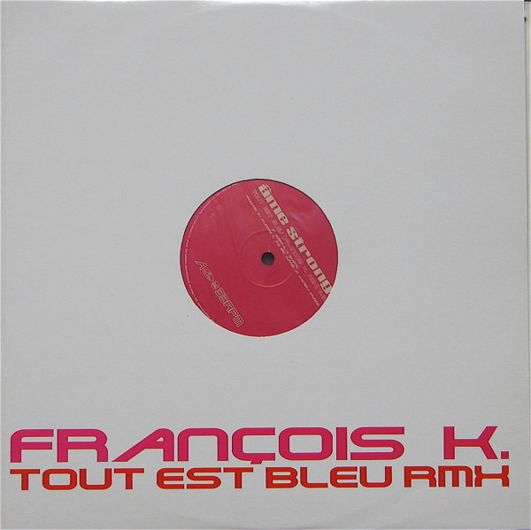 Cover Âme Strong SA* - Tout Est Bleu (François K. Rmx) (12) Schallplatten Ankauf