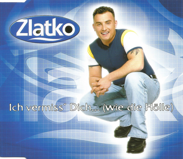 Cover Zlatko - Ich Vermiss' Dich... (Wie Die Hölle) (CD, Maxi) Schallplatten Ankauf