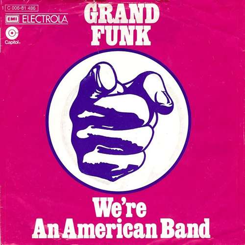 Cover Grand Funk* - We're An American Band (7, Single) Schallplatten Ankauf