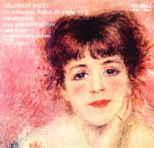 Cover Georges Bizet, Rundfunk-Sinfonie-Orchester Berlin*, Heinz Rögner - L'Arlésienne-Suiten Nr.1 Und Nr.2 / Kinderspiele / Das Schöne Mädchen Von Perth (LP) Schallplatten Ankauf