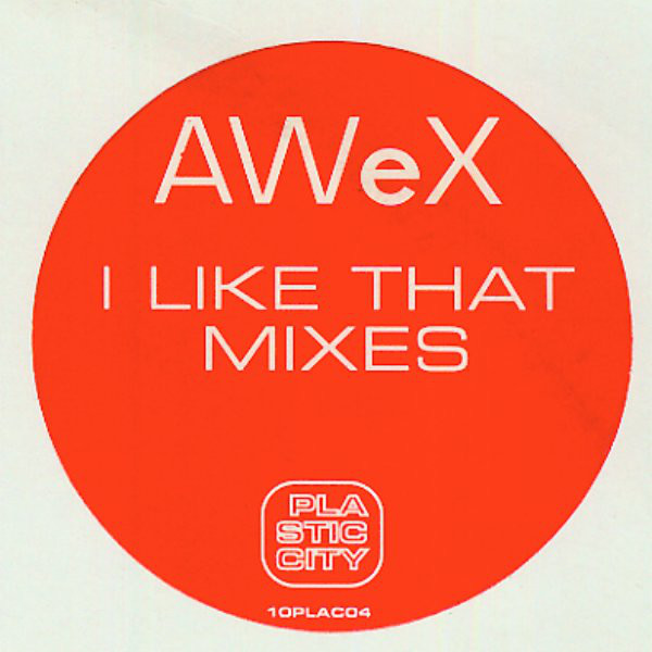 Cover AWeX - I Like That (Mixes) (10) Schallplatten Ankauf