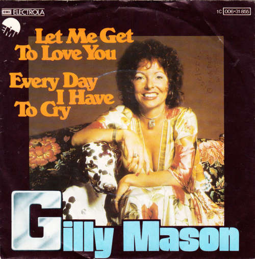 Cover Gilly Mason - Let Me Get To Love You / Every Day I Have To Cry (7, Single) Schallplatten Ankauf